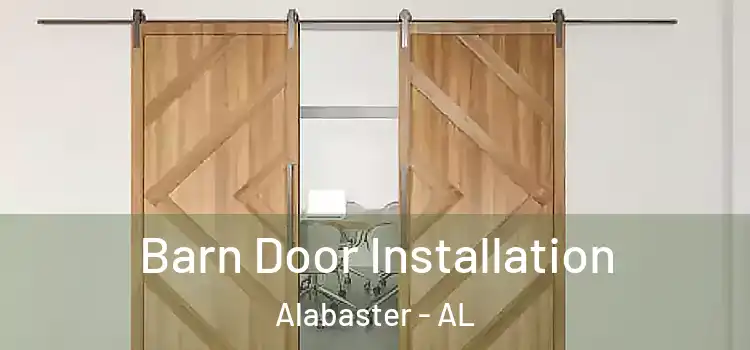 Barn Door Installation Alabaster - AL