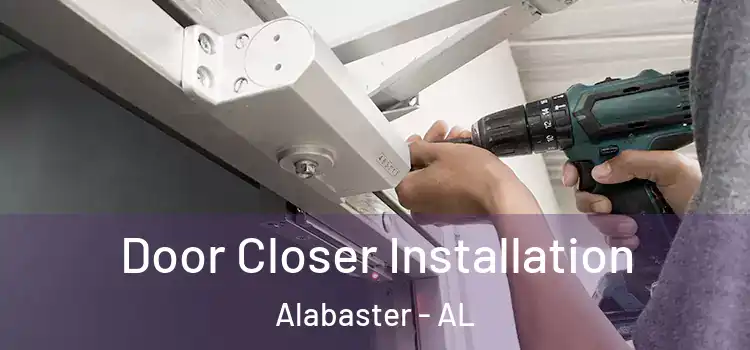 Door Closer Installation Alabaster - AL