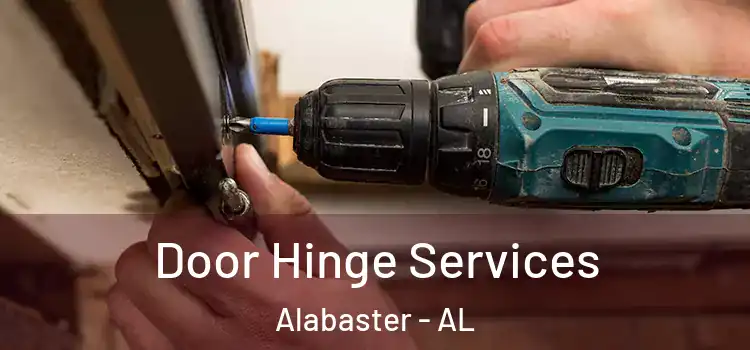 Door Hinge Services Alabaster - AL