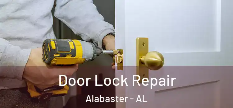 Door Lock Repair Alabaster - AL