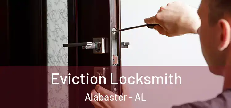 Eviction Locksmith Alabaster - AL