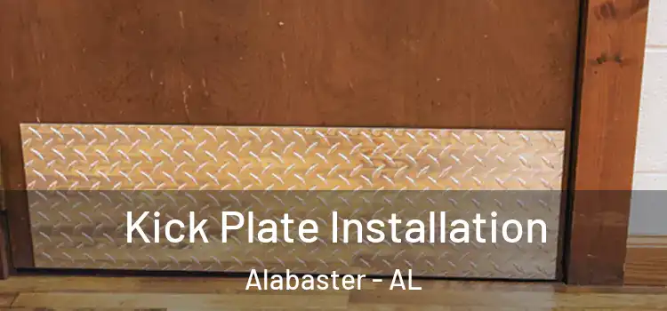 Kick Plate Installation Alabaster - AL