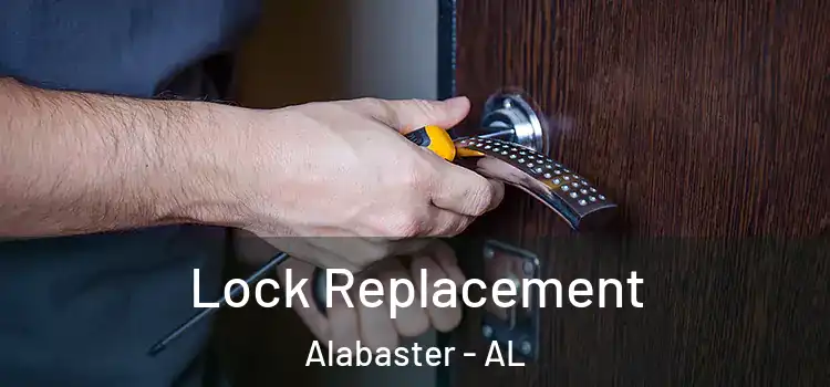Lock Replacement Alabaster - AL