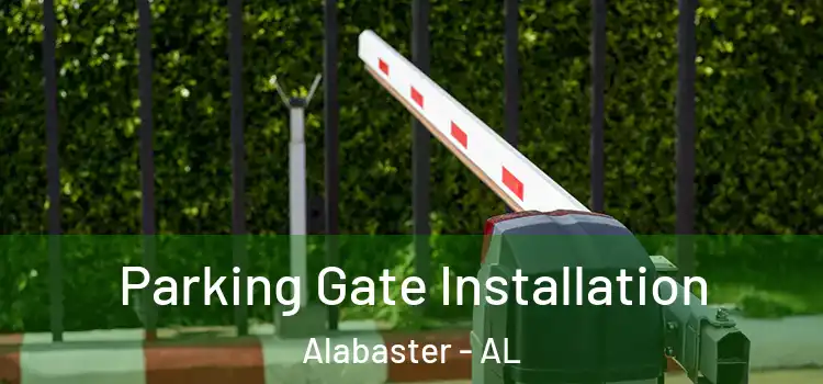 Parking Gate Installation Alabaster - AL