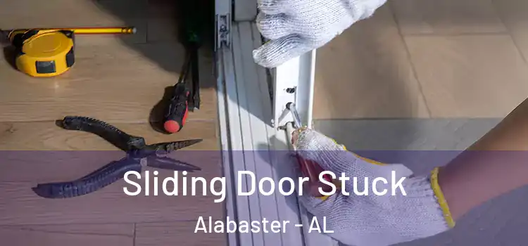 Sliding Door Stuck Alabaster - AL